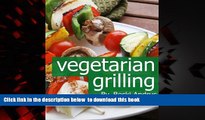 Best book  Vegetarian Grilling: Healthy Recipes for Outdoor Cooking (Healthy Natural Recipes