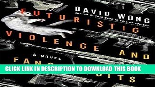 [PDF] Futuristic Violence and Fancy Suits: A Novel Full Online