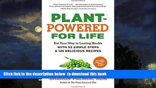 Read book  Plant-Powered for Life: Eat Your Way to Lasting Health  with 52 Simple Steps and 125