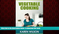 Read book  Vegetable Cooking: How To Cook Vegetables Without Breaking the Vitamins and Nutrients,