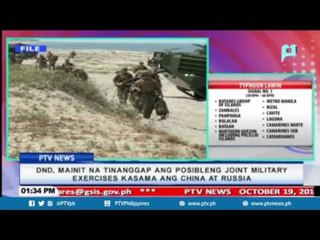 DND, mainit na tinanggap ang posibleng joint military exercises kasama ang China at Russia
