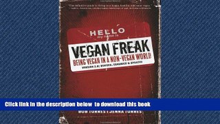 Best book  Vegan Freak: Being Vegan in a Non-Vegan World (Tofu Hound Press) full online