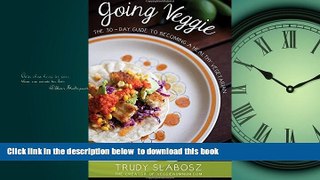 Read book  Going Veggie: The Simple 30-Day Guide to Becoming a Healthy Vegetarian full online