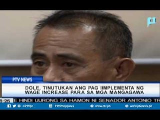 DOLE, tinutukan ang pag-iimplementa ng wage increase para sa mga manggagawa