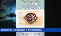 liberty book  The Vegetarian DASH Diet Cookbook: Over 100 recipes for breakfast, lunch, dinner and