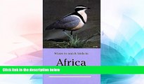 Big Deals  Where to Watch Birds in Africa  Best Seller Books Most Wanted