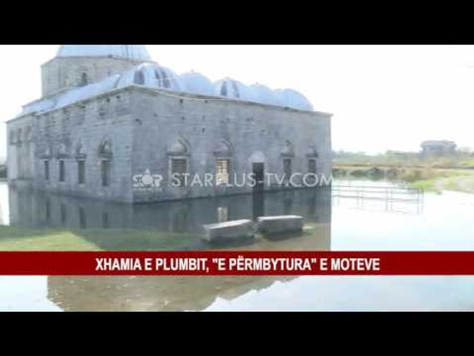 XHAMIA E PLUMBIT, "E PËRMBYTURA" E MOTEVE