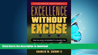 FAVORITE BOOK  EXCELLENCE WITHOUT EXCUSE TM: The Black Student s Guide to Academic Excellence