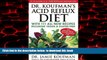 Read book  Dr. Koufman s Acid Reflux Diet: With 111 All New Recipes Including Vegan   Gluten-Free: