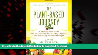 Read book  The Plant-Based Journey: A Step-by-Step Guide for Transitioning to a Healthy Lifestyle