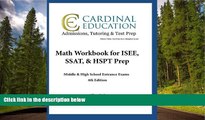 For you Math Workbook for ISEE, SSAT,   HSPT Prep: Middle   High School Entrance Exams