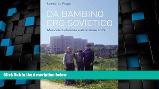 Must Have PDF  Da bambino ero sovietico (Italian Edition)  Full Read Most Wanted