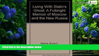 Big Deals  Living With Stalin s Ghost: A Fulbright Memoir of Moscow and the New Russia  Full