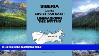 Books to Read  Siberia and the Soviet Far East: Unmasking the Myths  Best Seller Books Most Wanted