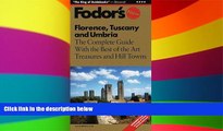 Big Deals  Fodor s Florence, Tuscany and Umbria, 4th Edition: The Complete Guide with the Best of