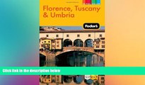 Big Deals  Fodor s Florence, Tuscany   Umbria, 10th Edition (Full-color Travel Guide)  Best Seller