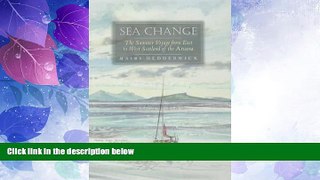 Big Deals  Sea Change: The Summer Voyage from East to West Scotland of the Anassa  Full Read Best