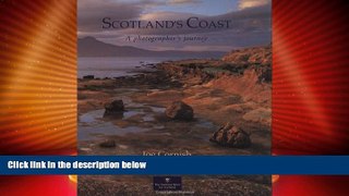 Big Deals  Scotland s Coast: A Photographer s Journey  Full Read Most Wanted