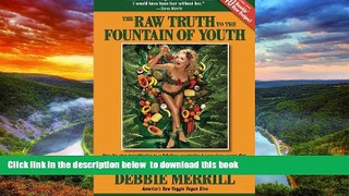 Best books  The Raw Truth To The Fountain Of Youth: Step-by-step transitioning to a fabulous
