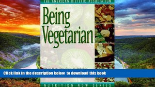 liberty book  Being Vegetarian (The American Dietetic Association Nutrition Now Series) online