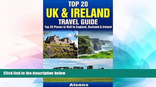Big Deals  Top 20 Box Set: UK   Ireland Travel Guide - Top 20 Places to Visit in England,