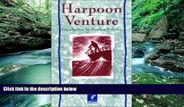 Big Deals  Harpoon Venture (Wilder Places)  Full Ebooks Best Seller