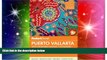 Big Deals  Fodor s Puerto Vallarta, 5th Edition: With the Riviera Nayarit, Costalegre, and Inland