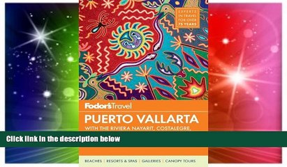 Big Deals  Fodor s Puerto Vallarta, 5th Edition: With the Riviera Nayarit, Costalegre, and Inland