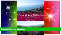 Big Deals  Wines of Baja California: Touring and Tasting Mexico s Undiscovered Treasures  Best