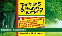 Big Deals  Tortillas   Peanut Butter: True Confessions of an American Mom Turned Mexican Smuggler