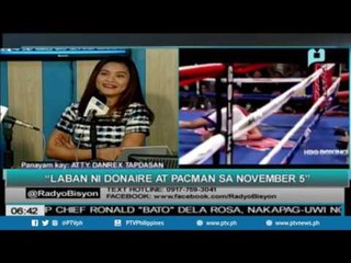 Panayam kay Atty. Danrex Tapdasan tungkol sa laban ni Donaire at Pacman sa November 5