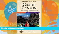 Books to Read  Grand Canyon: True Stories of Life Below the Rim (Travelers  Tales Guides)  Best