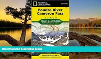 Big Sales  Poudre River, Cameron Pass (National Geographic Trails Illustrated Map)  READ PDF Best