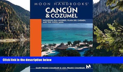 Deals in Books  Moon Handbooks CancÃºn and Cozumel: Including Isla Mujeres, Playa del Carmen, and