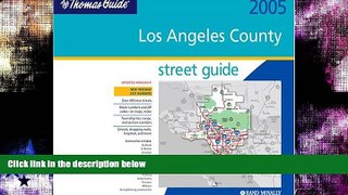 Deals in Books  The Thomas Guide 2005 Los Angeles County: The Thomas Guide 2005 Los Angeles County