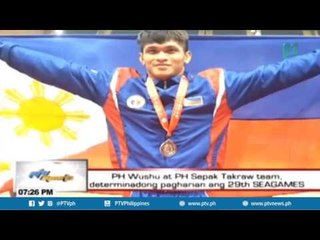 下载视频: PH Wushu at PH Sepak Takraw team, determinadong pagharian ang 29th SEAGAMES