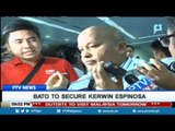 Bato to secure Kerwin Espinosa
