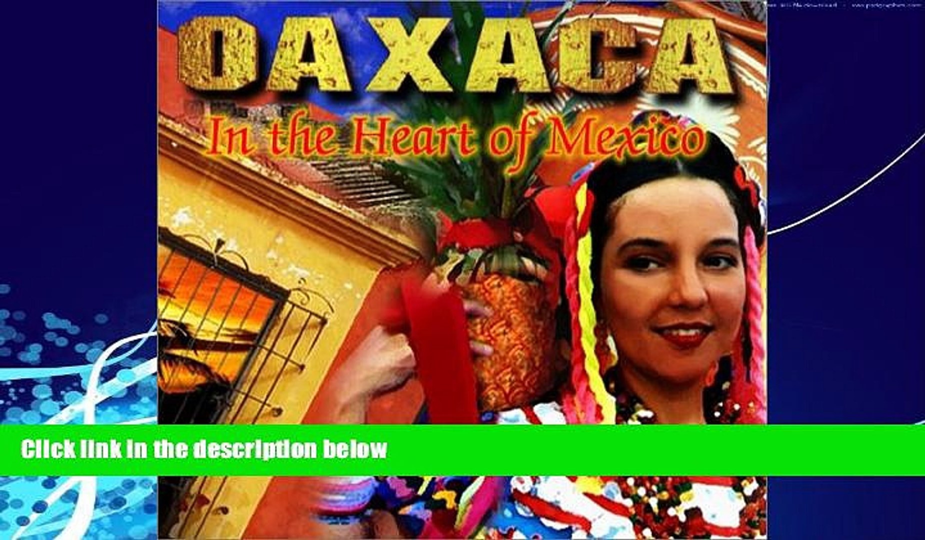 Books to Read  Oaxaca in the Heart of Mexico (English and Spanish Edition)  Full Ebooks Most Wanted