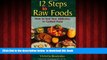 Read books  12 Steps to Raw Foods: How to End Your Addiction to Cooked Food online