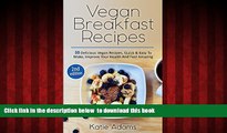 Read book  Vegan: Vegan Breakfast Recipes - 50 Delicious Vegan Recipes, Quick   Easy To Make,