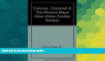 Big Deals  Cancun, Cozumel   The Riviera Maya Alive (Alive Guides Series)  READ ONLINE