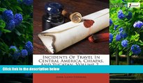 Books to Read  Incidents Of Travel In Central America, Chiapas, And Yucatan, Volume 2...