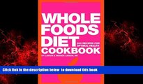 Read books  Whole Foods Diet Cookbook: 200 Recipes for Optimal Health online