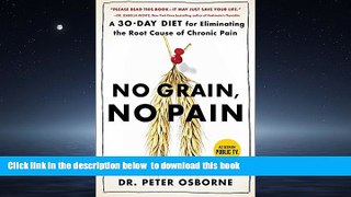 Read book  No Grain, No Pain: A 30-Day Diet for Eliminating the Root Cause of Chronic Pain online