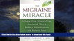liberty books  The Migraine Miracle: A Sugar-Free, Gluten-Free, Ancestral Diet to Reduce