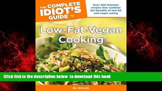 Best book  The Complete Idiot s Guide to Low-Fat Vegan Cooking (Complete Idiot s Guides (Lifestyle
