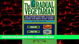Read books  The Gradual Vegetarian: The step-by-step way to start eating the right stuff today!