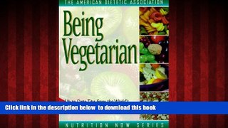 liberty book  Being Vegetarian (The Nutrition Now Series) full online