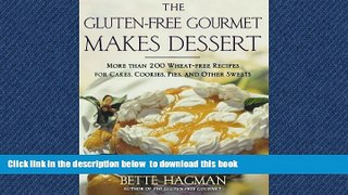 liberty books  The Gluten-free Gourmet Makes Dessert: More Than 200 Wheat-free Recipes for Cakes,