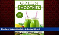 GET PDFbooks  Green Smoothies: Lose weight, gain health, and detox without losing your mind.
